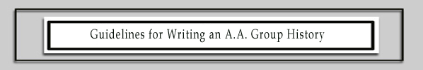Guidlines For Writing An AA Group History